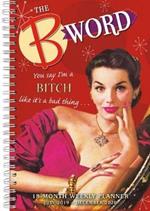 The B Word: You Say I'm a Bitch Like It's a Bad Thing