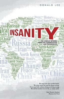 Insanity: A Struggle between American Conservatives and Progressives - Donald Lee - cover