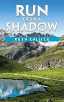 Run from a Shadow - Ruth Callick - cover