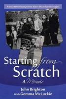 Starting from Scratch: A Memoir - John a Brighton - cover
