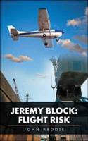 Jeremy Block: Flight Risk - John Reddie - cover