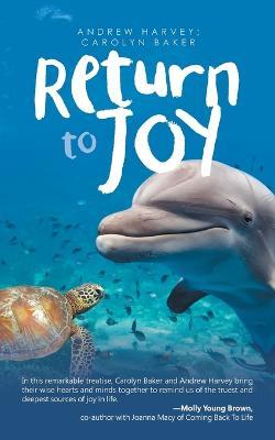 Return to Joy - Andrew Harvey,Carolyn Baker - cover
