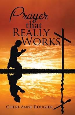 Prayer that Really Works - Cheri-Anne Rougier - cover