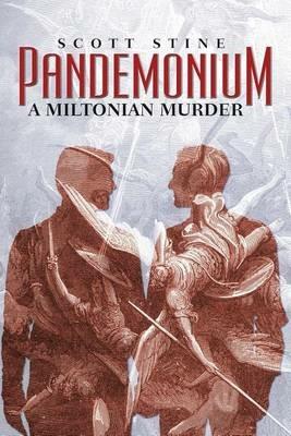 Pandemonium: A Miltonian Murder - Scott Stine - cover
