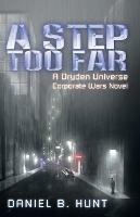 A Step Too Far: A Dryden Universe Corporate Wars Novel - Daniel B Hunt - cover