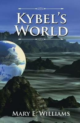 Kybel's World - Mary E Williams - cover