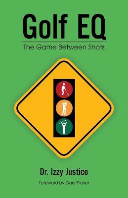 Golf EQ: The Game Between Shots - Justice - cover