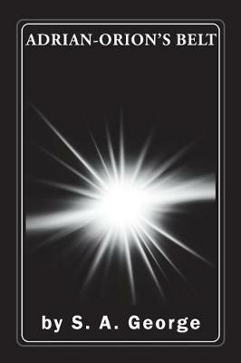 Adrian-Orion's Belt - S A George - cover