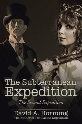 The Subterranean Expedition: The Second Expedition - David A Hornung - cover