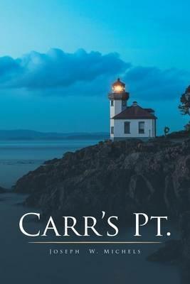 Carr's Pt. - Joseph W Michels - cover