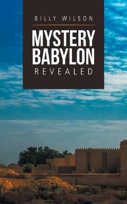 Mystery Babylon Revealed - Billy Wilson - cover