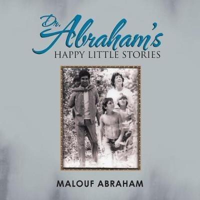 Dr. Abraham's Happy Little Stories - Malouf Abraham - cover