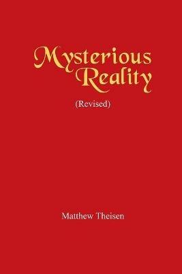 Mysterious Reality (Revised) - Matthew Theisen - cover