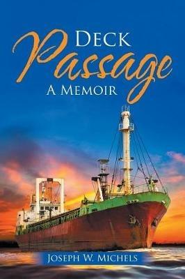 Deck Passage: A Memoir - Joseph W Michels - cover