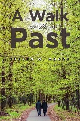 A Walk in the Past - Steven W Moore - cover