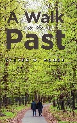 A Walk in the Past - Steven W Moore - cover