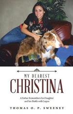 My Dearest Christina: A Father Remembers his Daughter and her Battle with Lupus