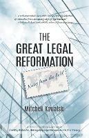 The Great Legal Reformation: Notes from the Field - Mitchell Kowalski - cover