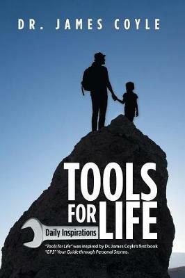 Tools for Life: Daily Inspirations - James Coyle - cover