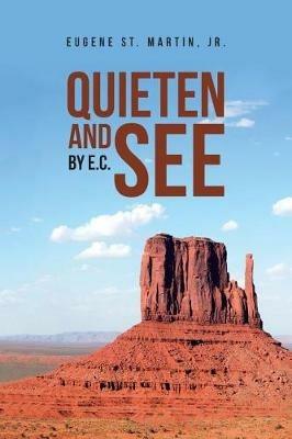 Quieten and See: By E.C. - Eugene St Martin - cover