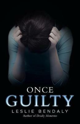 Once Guilty - Leslie Bendaly - cover
