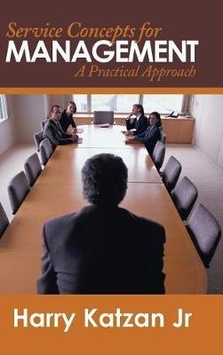 Service Concepts for Management: A Practical Approach - Harry Katzan - cover
