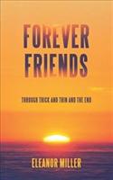 Forever Friends: Through Thick and Thin and the End - Eleanor Miller - cover