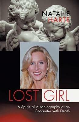 Lost Girl: A Spiritual Autobiography of an Encounter with Death - Natalie Harte - cover