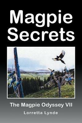 Magpie Secrets: The Magpie Odyssey VII - Lorretta Lynde - cover
