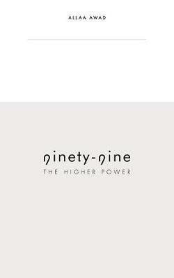 Ninety-Nine: The Higher Power - Allaa Awad - cover