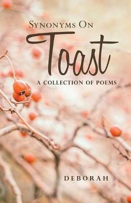 Synonyms on Toast: A Collection of Poems - Deborah - cover