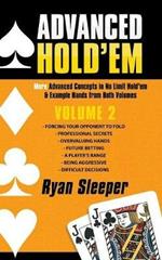 Advanced Hold'Em Volume 2: More Advanced Concepts in No Limit Hold'Em & Example Hands from Both Volumes