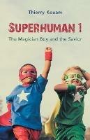 Superhuman 1: The Magician Boy and the Savior - Thierry Kouam - cover
