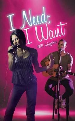 I Need; I Want - Bill Liggins - cover