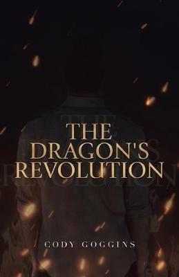 The Dragon's Revolution - Cody Goggins - cover