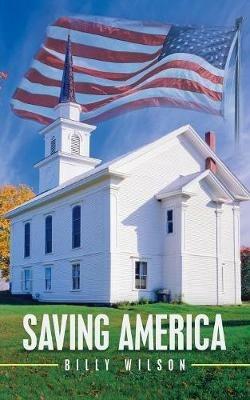 Saving America - Billy Wilson - cover