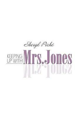 Keeping up with Mrs. Jones - Sheryl Piche - cover