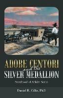 Adobe Centori and the Silver Medallion: Statehood of Affairs Series - Daniel R Cillis - cover