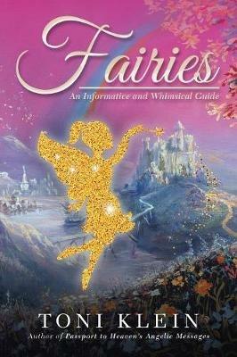 Fairies: An Informative and Whimsical Guide - Toni Klein - cover
