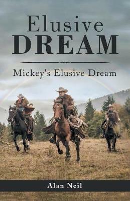 Elusive Dream: Mickey's Elusive Dream - Alan Neil - cover
