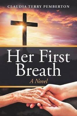 Her First Breath - Claudia Terry Pemberton - cover