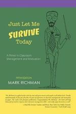 Just Let Me Survive Today: A Primer in Classroom Management and Motivation