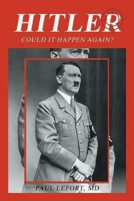 Hitler: Could It Happen Again? - Paul Lefort - cover
