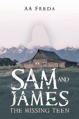 Sam and James: The Missing Teen - Aa Freda - cover