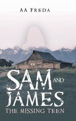 Sam and James: The Missing Teen - Aa Freda - cover