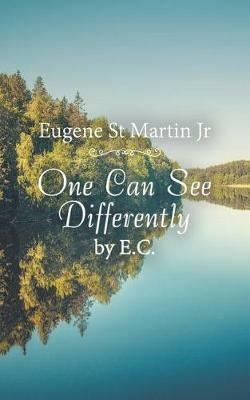 One Can See Differently by E. C. - Eugene St Martin - cover