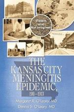 The Kansas City Meningitis Epidemic, 1911-1913: Violent and Not Imagined