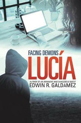 Lucia: Facing Demons - Edwin R Galdamez - cover