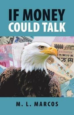 If Money Could Talk - M L Marcos - cover