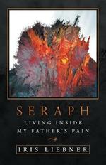 Seraph: Living Inside My Father's Pain
